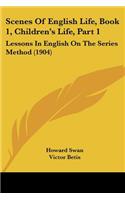 Scenes Of English Life, Book 1, Children's Life, Part 1