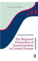 The Regional Dimension of Transformation in Central Europe: (Regions and Cities)
