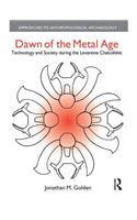 Dawn of the Metal Age