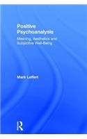 Positive Psychoanalysis: Meaning, Aesthetics and Subjective Well-Being