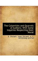 The Calamities and Quarrels of Authors; With Some Inquiries Respecting Their Moral