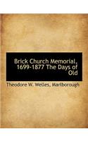 Brick Church Memorial, 1699-1877 the Days of Old