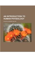 An Introduction to Human Physiology