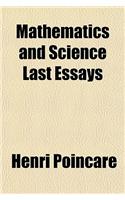 Mathematics and Science Last Essays: (English)