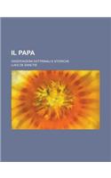 Il Papa; Osservazioni Dottrinali E Storiche
