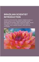 Brazilian Scientist Introduction: Warwick Estevam Kerr, Candido Firmino de Mello-Leitao, Adolfo Lutz, Francisco Antonio Doria, Hermann Von Ihering, an(English)