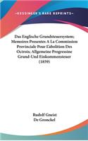 Das Englische Grundsteuersystem; Memoires Presentes a la Commission Provinciale Pour L'Abolition Des Octrois; Allgemeine Progressine Grund-Und Einkommensteuer (1859): (German)
