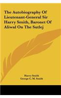 Autobiography Of Lieutenant-General Sir Harry Smith, Baronet Of Aliwal On The Sutlej