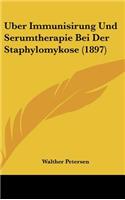 Uber Immunisirung Und Serumtherapie Bei Der Staphylomykose (1897)