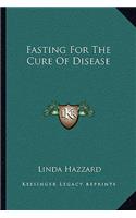 Fasting for the Cure of Disease