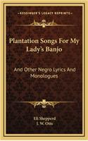 Plantation Songs for My Lady's Banjo