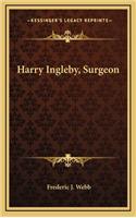 Harry Ingleby, Surgeon