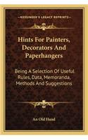 Hints for Painters, Decorators and Paperhangers