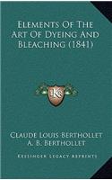 Elements of the Art of Dyeing and Bleaching (1841)