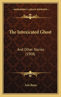 The Intoxicated Ghost