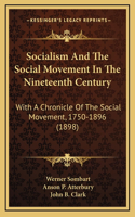 Socialism And The Social Movement In The Nineteenth Century