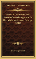 Liber De Coloribus Coeli, Accedit Oratio Inauguralis De Deo Mathematicorum Principe (1716)