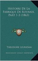 Histoire de La Fabrique de Roubaix, Part 1-3 (1863)