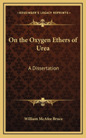 On the Oxygen Ethers of Urea
