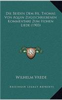 Die Beiden Dem Hl. Thomas Von Aquin Zugeschriebenen Kommentare Zum Hohen Liede (1903)