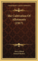 The Cultivation Of Allotments (1917)