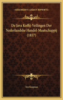 De Java Koffij-Veilingen Der Nederlandshe Handel-Maatschappij (1857)