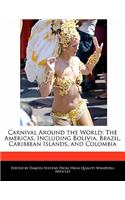 Carnival Around the World: The Americas, Including Bolivia, Brazil, Caribbean Islands, and Colombia