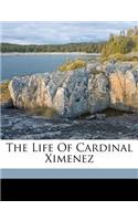 The Life of Cardinal Ximenez: (English)