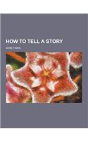 How to Tell a Story