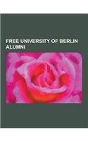 Free University of Berlin Alumni: Anja Knauer, Annette Groth, Astrid Susanto, Bertram Gawronski, Carsten Niemitz, Eberhard Diepgen, Edwin Gentzler, El(English)
