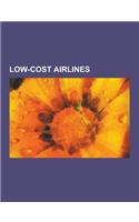 Low-Cost Airlines: Southwest Airlines, Westjet, Gol Transportes Aereos, Airtran Airways, Jetblue Airways, Ryanair, Virgin Blue, Easyjet,