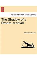 The Shadow of a Dream. a Novel.