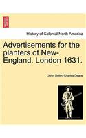 Advertisements for the Planters of New-England. London 1631.