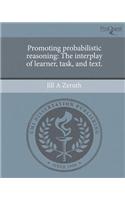 Promoting Probabilistic Reasoning: The Interplay of Learner, Task, and Text.(English)