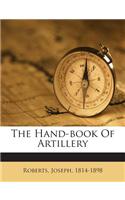 The Hand-Book of Artillery