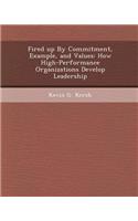 Fired Up by Commitment, Example, and Values