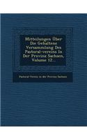 Mitteilungen Uber Die Gehaltene Versammlung Des Pastoral-Vereins in Der Provinz Sachsen, Volume 12...: (German)