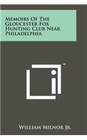 Memoirs Of The Gloucester Fox Hunting Club Near Philadelphia