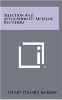 Selection and Application of Metallic Rectifiers