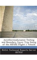 Aerothermodynamic Testing and Boundary Layer Trip Sizing of the Hifire Flight 1 Vehicle