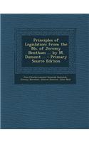 Principles of Legislation: From the Ms. of Jeremy Bentham ... by M. Dumont ...