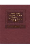 Illustrated History of New Mexico - Primary Source Edition