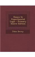 Essays in Experimental Logic - Primary Source Edition