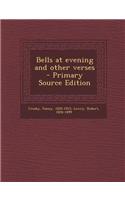 Bells at Evening and Other Verses - Primary Source Edition: (English)