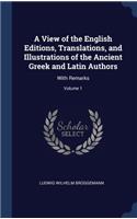 View of the English Editions, Translations, and Illustrations of the Ancient Greek and Latin Authors