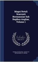 Magni Rotuli Scaccarii Normanniae Sub Regibus Angliae, Volume 1