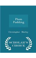 Plum Pudding - Scholar's Choice Edition