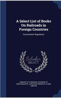 A Select List of Books On Railroads in Foreign Countries