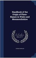 Handbook of the Origin of Place-Names in Wales and Monmouthshire: (English)