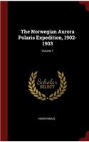 The Norwegian Aurora Polaris Expedition, 1902-1903; Volume 1